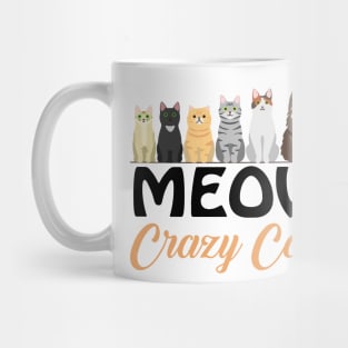 Meow crazy cat tee design birthday gift graphic Mug
